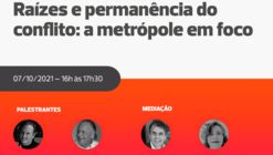 Raízes e permanência do conflito: a metrópole em foco