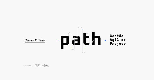 PATH: processo de projeto ágil, Projeto em BIM com equipes remotas: aprenda o método ágil desenvolvido pela OSPA e aplique-o na sua empresa!