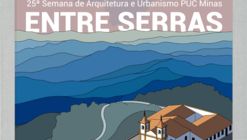25º Semana de Arquitetura “Entre Serras: A Exponencialidade do Trabalho Mineiro”