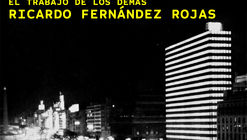 CEAC: Ciclo "El trabajo de los demás" / Ricardo Fernández Rojas