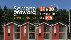 Semana Growarq - Aprenda Revit e Lumion