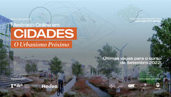 Mestrado Online em Cidades - O Urbanismo Próximo