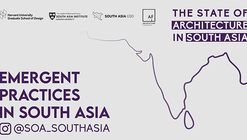 The Architecture of Transition: Emergent Practices in South Asia