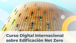 Curso Digital Internacional sobre Edificación Net-Zero