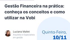 Workshop Gestão financeira na prática: conceitos e como utilizar na Vobi