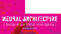 Neural Architecture: Design and Artificial Intelligence
