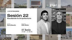  “Escalando la Arquitectura”: conferência de David Basulto e diálogo com Willy Müller