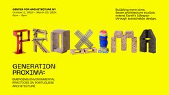 Generation Proxima: Emerging Environmental Practices in Portuguese Architecture Opening 