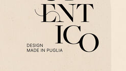 “Autentico. Design made in Puglia”