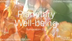 Architectures of Planetary Well-being  Symposium 2.0