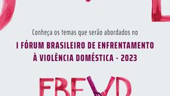 I Fórum Brasileiro de Enfrentamento à Violência Doméstica