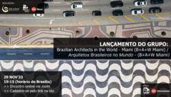 Lançamento do grupo Brazilian Architects in the World – Miami /  Arquitetos Brasileiros no Mundo – Miami (B+A+W - Miami)