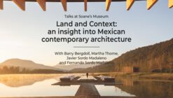 Soane Talk: Land and Context - An insight into Mexican contemporary architecture 