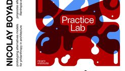 Practice Lab - propostas alternativas para filantropia em arquitetura, com Nicolay Boyadjiev