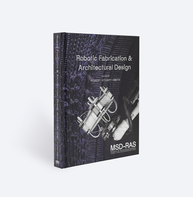 Robotics and Autonomous Systems 1: Integrated Approaches to Fabrication, Computation, and Architectural Design - Image 5 of 6