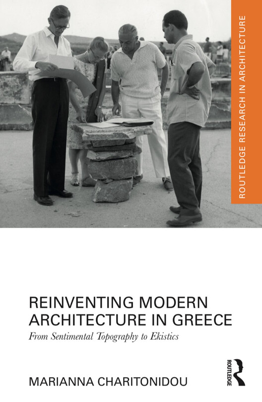 Marianna Charitonidou, Reinventing Modern Architecture in Greece: From Sentimental Topography to Ekistics - Image 2 of 6