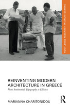 Marianna Charitonidou, Reinventing Modern Architecture in Greece: From Sentimental Topography to Ekistics
