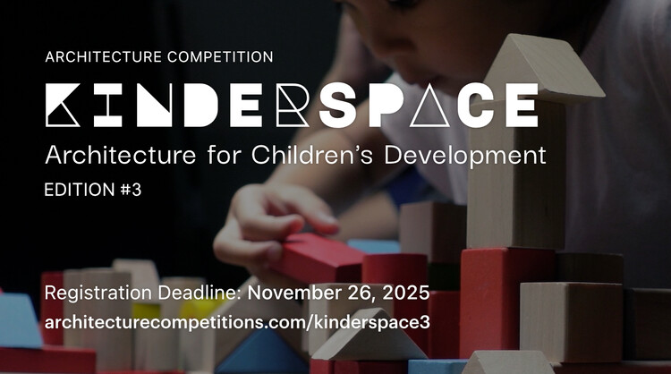 Kinderspace: Architecture for Children's Development competition / Edition #3 - Image 1 of 1