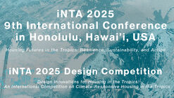 9th iNTA Conference 2025- Housing Futures in the Tropics: Resilience, Sustainability, and Action