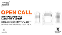 Open Call for Concept Proposals: United Arab Emirates Pavilion at the Venice Architecture Biennale 2027