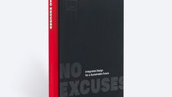 No Excuses: Integrated Design for a Sustainable Future