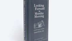 Looking Forward to Monday Morning: A Residential Architect's Compenduim