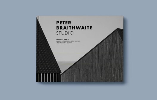 Natural Forces: Design & Craft of a Nova Scotian Architectural Identity