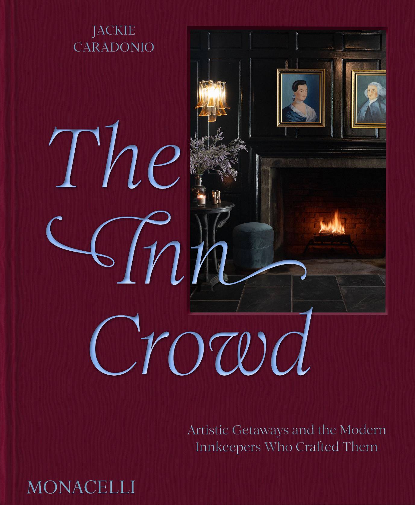 Modern Innkeeper The Inn Crowd: Artistic Getaways and the Modern Innkeepers Who Crafted ...