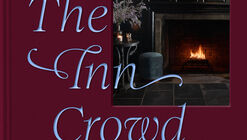 The Inn Crowd: Artistic Getaways and the Modern Innkeepers Who Crafted Them