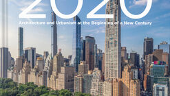 New York 2020: Architecture and Urbanism at the Beginning of a New Century