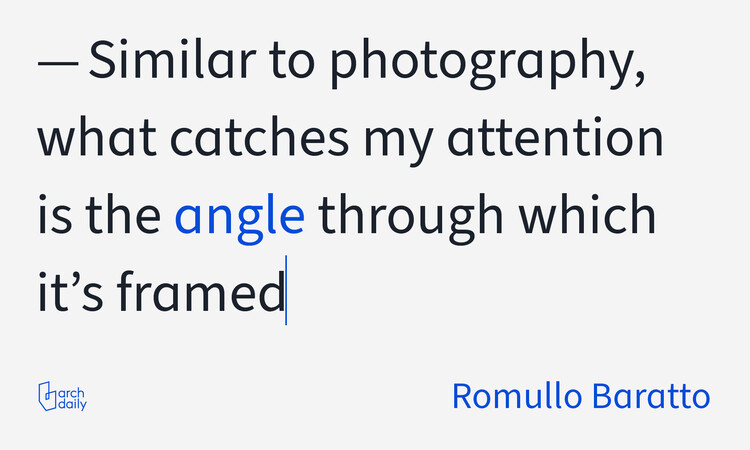 Voices of ArchDaily: Romullo Baratto - Image 4 of 6