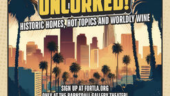 FORT: LA Presents Architecture Uncorked! Historic Homes, Hot Topics and Worldly Wine