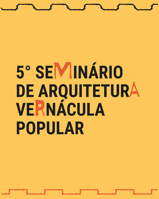 5º Seminário Arquitetura Vernácula/Popular - Imagem 1 de 1