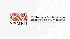 XV Semana Acadêmica de Arquitetura e Urbanismo da Universidade Federal Rural do Rio de Janeiro (SEMAU – UFRRJ)