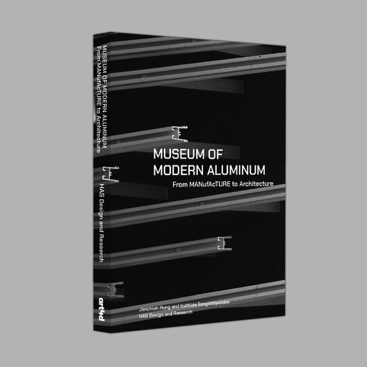 Museum of Modern Aluminum: from MANufAcTURE to Architecture