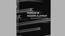 Museum of Modern Aluminum: from MANufAcTURE to Architecture