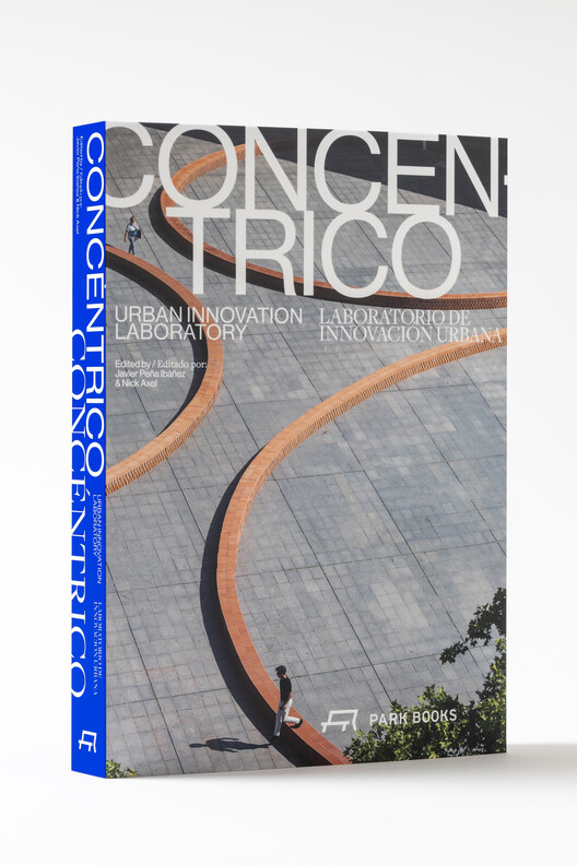 The City as a Laboratory of Processes: A Decade of Urban Experimentation with Concéntrico - Image 25 of 37