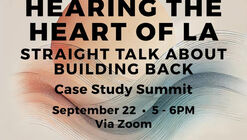 Hearing the Heart of LA: Straight Talk About Building Back - Case Study Summit Via Zoom