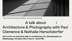 A Talk About Architecture & Photography with Paul Clemence & Nathalie Herschdorfer