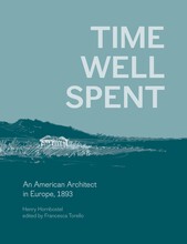 Time Well Spent: An American Architect in Europe, 1893