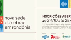 Concurso de Arquitetura e Urbanismo para a nova sede do Sebrae Rondônia
