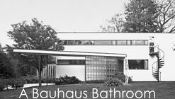 A Bauhaus Bathroom: Design Competition For a Public Restroom at Gropius House
