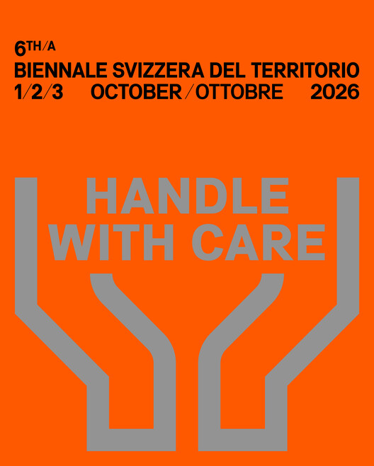 Call for Action - 6th biennale svizzera del territorio, Handle with care - Image 1 of 1