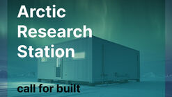 Modular Arctic Research Station Architecture Competition