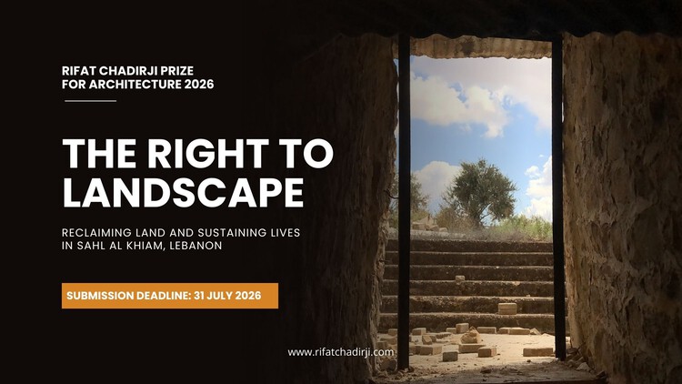Call for Entries: Rifat Chadirji Prize 2026: The Right to Landscape - Image 1 of 1