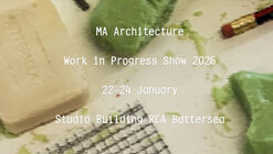 MA Architecture Work In Progress Show 2026