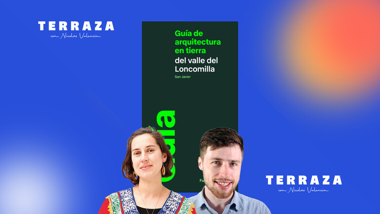 Arquitectura en tierra en Chile con Soledad Díaz de la Fuente y Robert Newcombe - Imagen Principal