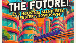 Frame the Future! LA’s Housing Manifesto + Poster Showdown