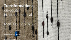 Transformations: Dialogues in Art and Material
