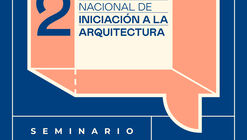 Segundo Encuentro Nacional de Iniciación a la Arquitectura